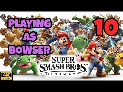 Super Smash Bros. Ultimate: Bowser Playthrough!! [4K]