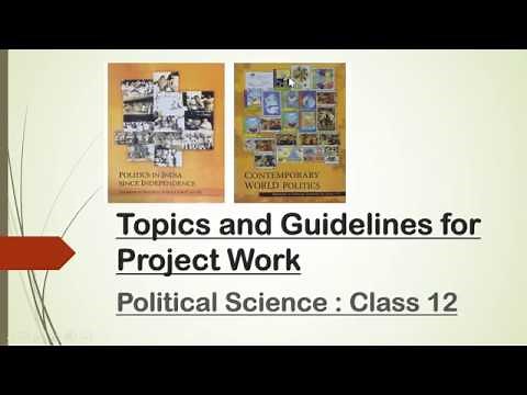 Topics and Guidelines for the Project Work - Political Science : Class 12