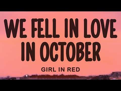 girl in red - we fell in love in october (Lyrics)