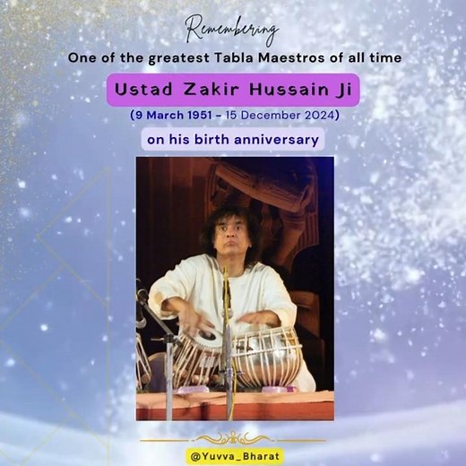 Remembering Ustad Zakir HussainJi (9 Mar 1951-15 Dec 2024) Tabla Maestro on his birth anniversary