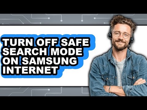How to Turn Off Safe Search Mode on Samsung Internet - Full Guide