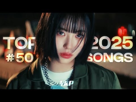 KPOP PLAYLIST 2025 🔥 TOP 50 Girl Group Songs of the Year [4K/MV]