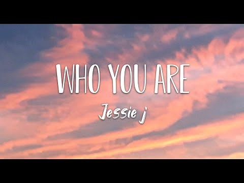 Jessie J - Who you are ( Lyrics )