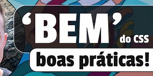 'BEM' do CSS - Boas Práticas