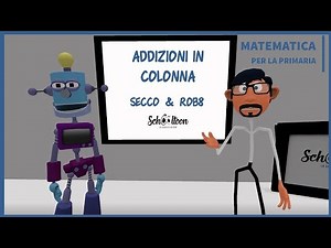 Addizioni in colonna - La Matematica per la Primaria di Schooltoon