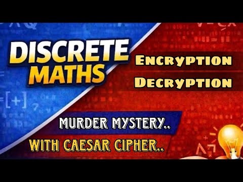 Discrete Mathematics || Murder Mystery with Caesar Cipher || Encryption,Decryption ||
