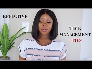 EFFECTIVE TIME MANAGEMENT STRATEGY | HOW TO EFFECTIVELY MANAGE YOUR TIME