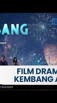 Film Drama Indonesia Terbaru Kembang Api, Tayang Perdana di Bioskop Tanah Air Tanggal 2 Maret 2023