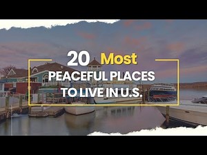 20 Most Peaceful Places to Live in The United States