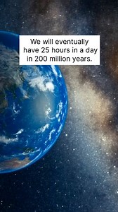 1.2M views · 6.3K reactions | We will have 25 hours in a day in 200 million years. | Science Bitch | Facebook