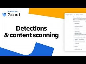 Detections & content scanning | Getting started with Atlassian Guard Premium | Atlassian