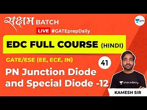 EDC | PN Junction Diode and Special Diode 12 | Lec 41 | GATE ECE 2021 Exam