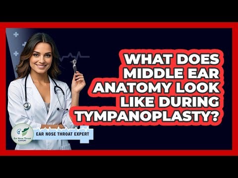 What Does Middle Ear Anatomy Look Like During Tympanoplasty? - Ear Nose Throat Expert