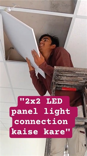"2x2 LED panel light installation in false ceiling""2x2 LED panel light connection kaise kare"