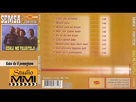 Semsa Suljakovic i Juzni Vetar - Kako da ti pomognem (Audio 1990)