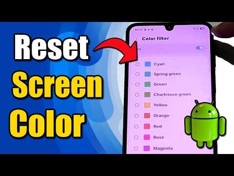 How to Set Screen Color Back to Normal on Android Phone
