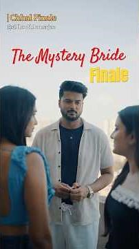Finale The Mystery Bride 👰‍♀️ #relatable #drama #love #romance #series #couple #suspense #happy