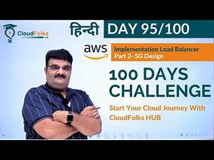 Day 95/100 | AWS Load Balancer Implementation | Security Group Design AWS Best Practices | Live Demo