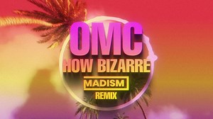 OMC - How Bizarre