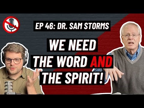 How To Be Biblical AND Charismatic! | Ep. #46 with Dr. Sam Storms