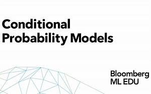 【彭博社Bloomberg—机器学习基础系列课程】第17讲.条件概率模型.Conditional-Probability-Models（共30讲）