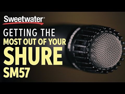 Getting the Most From Your Shure SM57 Microphone