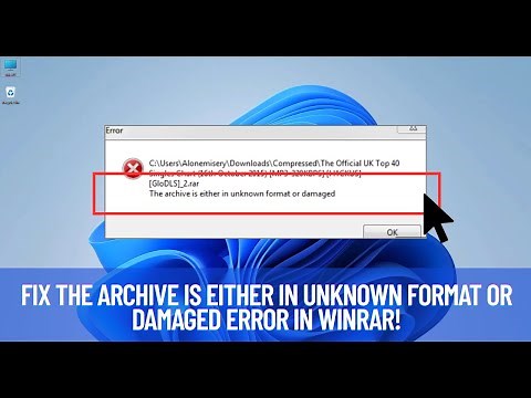 How to Fix the "The Archive Is Either in Unknown Format or Damaged" Error [Solved]