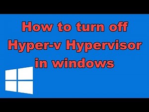 How to turn off Hyper-v Hypervisor in windows