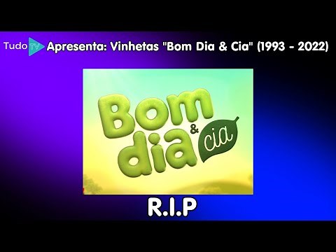 Cronologia #69: Vinhetas "Bom Dia & Cia" (1993 - 2022)