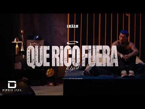 😛 QUE RICO FUERA | BLESSD ( E.M.H.D.M )