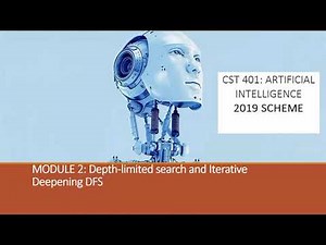 Depth limited search and Iterative Deepening DFS Artificial Intelligence 2019 new scheme module2 L8