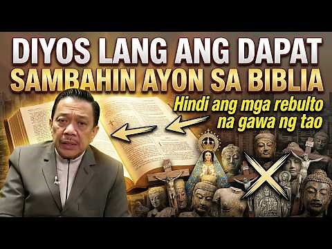 DIYOS LANG ANG DAPAT SAMBAHIN AYON SA BIBLIA: Bakit Mali ang Sumamba sa mga Rebulto?