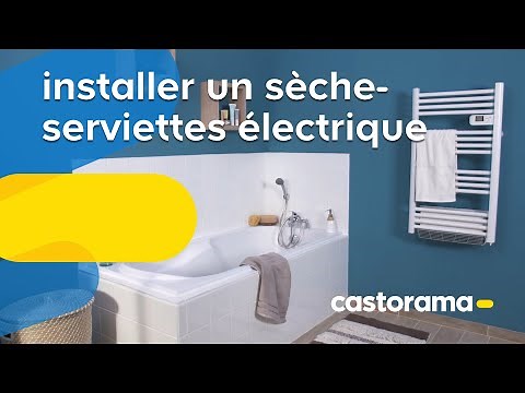 Comment installer un sèche-serviettes électrique ? (Castorama)