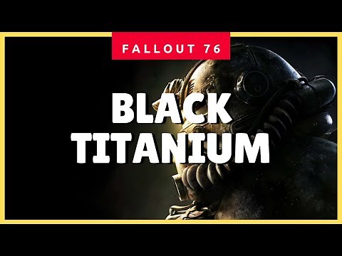 Fallout 76 Black Titanium Location Farming Guide - How to Find & Farm Black Titanium in FO76 ✔✔✔ ✔✔✔