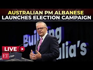 LIVE: Anthony Albanese launches Labor Party's election campaign in Australia