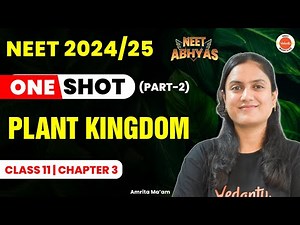 PLANT KINGDOM in 1 Shot (Part 2) | NEET Abhyas | Class 11 Biology Chapter 3 | NEET 2024/24 Biology