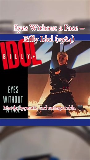 Eyes Without a Face – Billy Idol (1984) Eyes Without a Face shows Billy Idol at his most atmospheric — blending new wave cool with dark pop emotion. A timeless track that still hits just as hard late at night. #BillyIdol #EyesWithoutAFace #80sMusic #NewWave #SynthPop