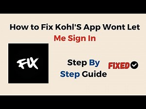 How to Fix Kohl'S App Wont Let Me Sign In