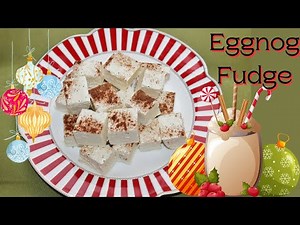 Eggnog Fudge Recipe