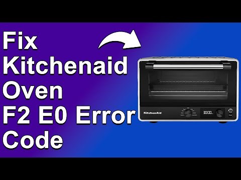 KitchenAid Oven F2E0 Error Code (Why Error F2E0 Happens? - Understand The Causes And How To Fix It)
