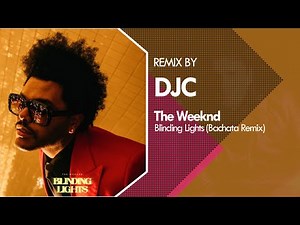The Weeknd - Blinding Lights (Bachata Versión Remix DJC)