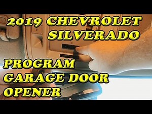 2019 CHEVROLET SILVERADO PROGRAMMING GARAGE DOOR OPENER
