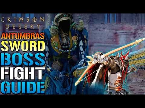Crimson Desert: "Antumbra's Sword" BOSS Fight Guide! How To BEAT Him...The EASY Way (Guide)