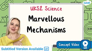*New* Marvellous Mechanisms | UKS2 Science Concept Video