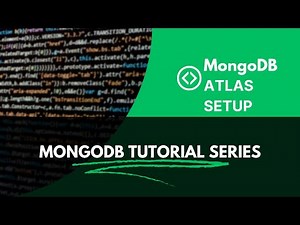 MongoDB Tutorial 1: Creating a MongoDB Atlas Account and Database