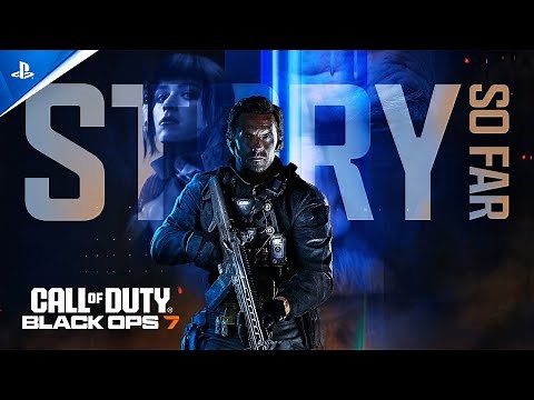 Call of Duty: Black Ops 7 - Story So Far Trailer | PS5 & PS4 Games