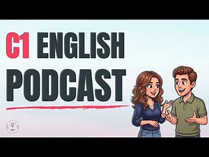 From B1 to C1: Advanced English Conversations | Podcast To Improve Your English!