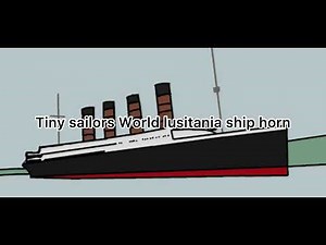 Tiny sailors World Lusitania ship horn