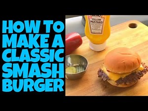 Smash Burger - How to make a smash burger at home