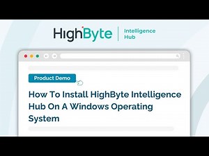 How To Install HighByte Intelligence Hub On A Windows Operating System